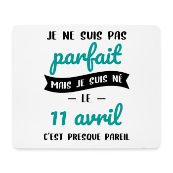 Anniversaire - Pas parfait mais né le 11 Avril - Tapis de souris (format paysage) - blanc - Devant