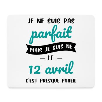 Anniversaire - Pas parfait mais né le 12 Avril - Tapis de souris (format paysage) - blanc - Devant