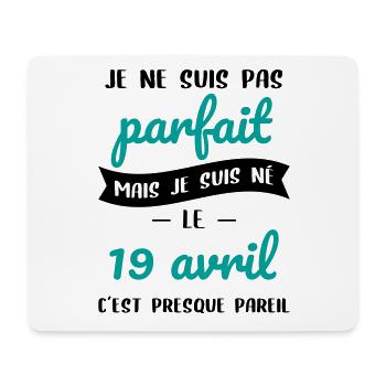 Anniversaire - Pas parfait mais né le 19 Avril - Tapis de souris (format paysage) - blanc - Devant