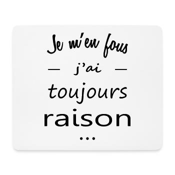 Je m'en fous tjs raison - Tapis de souris (format paysage) - blanc - Devant