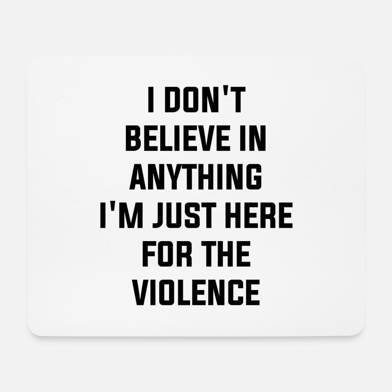 I'm just here for the violence Spruch - Mousepad (Querformat) - Weiß