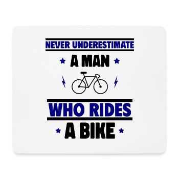 Never underestimate a man who rides a bike - Mouse Pad (horizontal) - white - Front