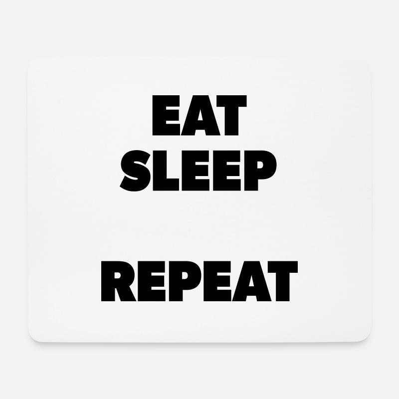 Eat Sleep "Insert here" Repeat - Schablone - Mousepad (Querformat) - Weiß