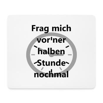 frag mich vor ner halben stunde nochmal png - Mousepad (Querformat) - Weiß - Vorne