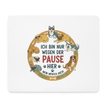 Je suis là juste pour la pause – le chien dit - Tapis de souris (format paysage) - blanc - Devant