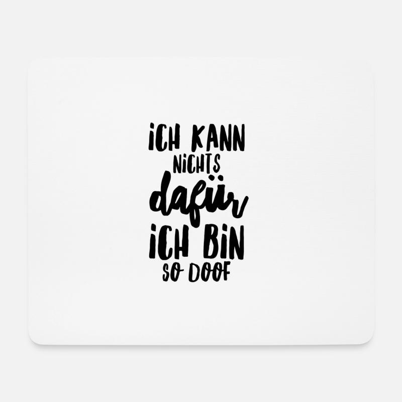 Ich kann nichts dafür ich bin doof - Mousepad (Querformat) - Weiß
