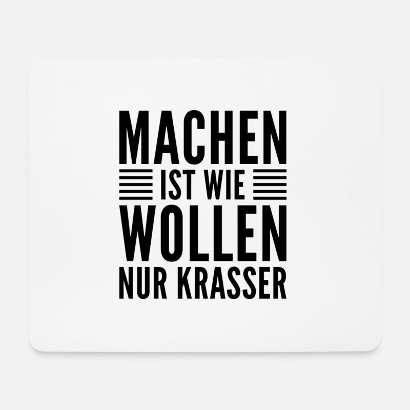 Witzige Sprüche - Machen ist wie Wollen nur Krasse - Mousepad (Querformat) - Weiß