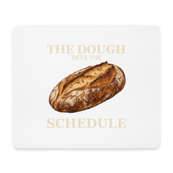 Der Teig legt den Zeitplan fest - Mousepad (Querformat) - Weiß - Vorne