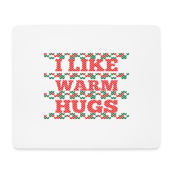 Weihnachten - Ich mag warme Umarmungen - Mousepad (Querformat) - Weiß - Vorne