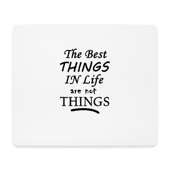 The best Things are not Things - Mouse Pad (horizontal) - white - Front