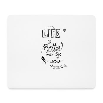 Life is better with you handlettering - Mouse Pad (horizontal) - white - Front