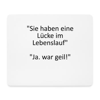 Sie haben eine Lücke im Lebenslauf - Mousepad (Querformat) - Weiß - Vorne