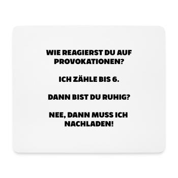 Provokation ruhig bleiben nachladen schießen nerve - Mousepad (Querformat) - Weiß - Vorne