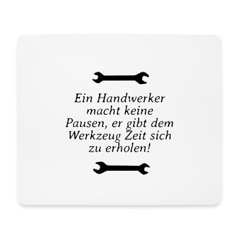 Handwerker brauchen keine Pause sondern Werkzeug - Mousepad (Querformat) - Weiß - Vorne