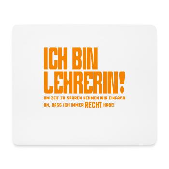 Ich Bin Lehrerin habe immer recht orange - Mousepad (Querformat) - Weiß - Vorne