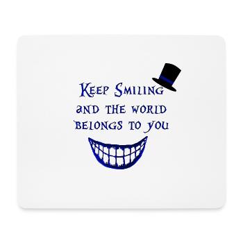 Keep Smiling and the world belongs to you Alice - Mouse Pad (horizontal) - white - Front