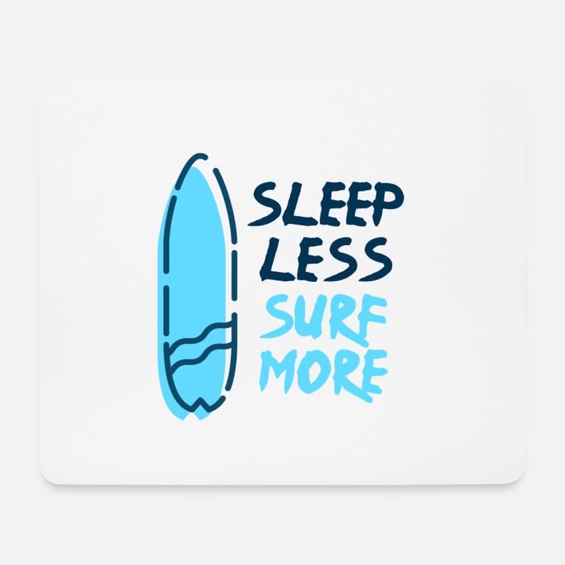 Surf - Sleep Less Surf More - Mouse Pad (horizontal) - white