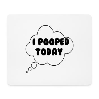 Funny Funny Funny Funny I pooped today Funny - Mouse Pad (horizontal) - white - Front