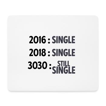 Single but not alone gift gift idea - Mouse Pad (horizontal) - white - Front