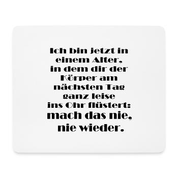 Ich bin jetzt in einem Alter in dem dir der Körper - Mousepad (Querformat) - Weiß - Vorne