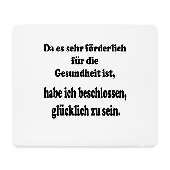 Da es sehr förderlich für die Gesundheit ist. - Mousepad (Querformat) - Weiß - Vorne