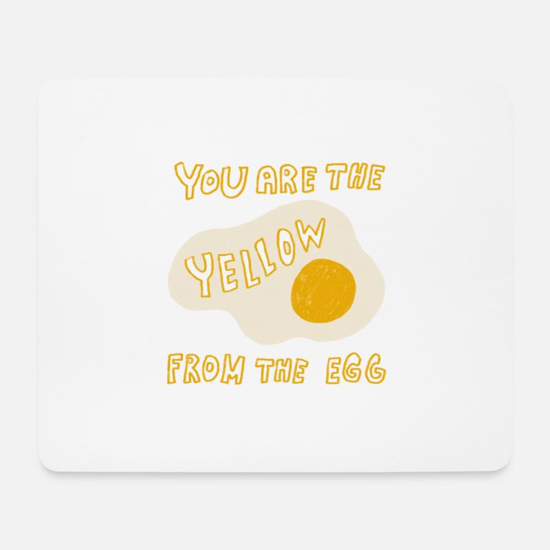 You Are The Yellow From The Egg - Mousepad (Querformat) - Weiß