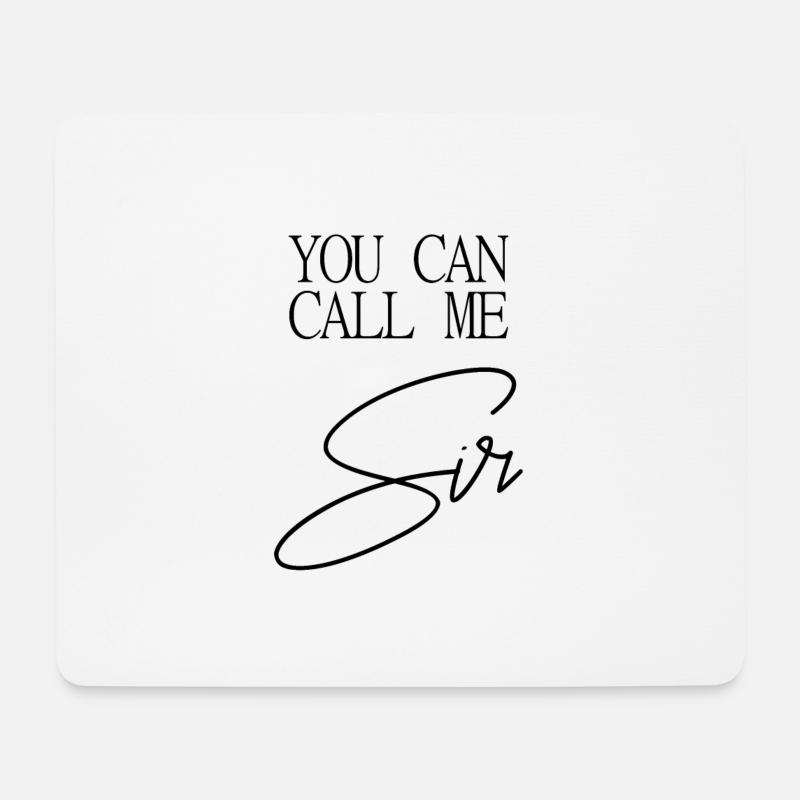 You can call me SIR - Mousepad (Querformat) - Weiß