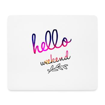 Hello Weekend Wochenende Schriftzug Geschenk - Mousepad (Querformat) - Weiß - Vorne