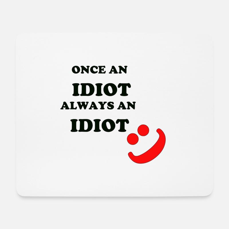Once an Idiot - Mousepad (Querformat) - Weiß