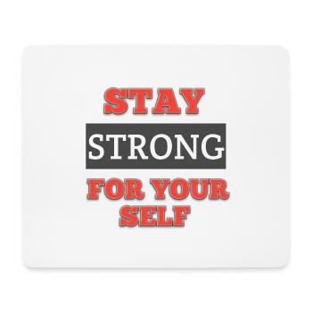 Stay STRONG for your self - Mouse Pad (horizontal) - white - Front