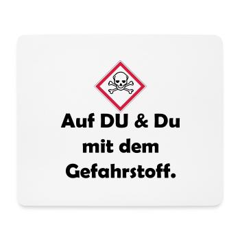 Auf Du und du mit dem Gefahrstoff (schwarz) - Mousepad (Querformat) - Weiß - Vorne