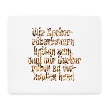 Ein Slogan für Landwirte die Zuckerrüben anbauen - Mousepad (Querformat) - Weiß - Vorne