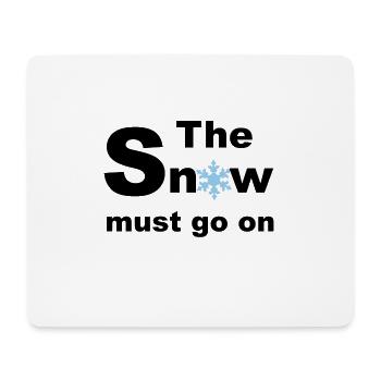 Der Schnee muss weiter gehen... - Mousepad (Querformat) - Weiß - Vorne