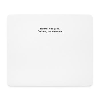 Books, not guns. Culture, not violence. - Mouse Pad (horizontal) - white - Front