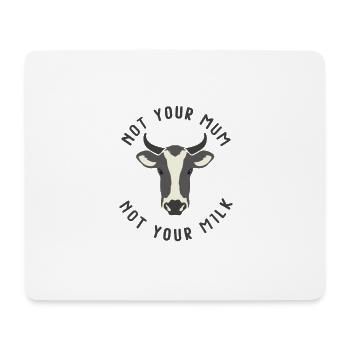 NOT YOUR MOM NOT YOUR MILK - Mouse Pad (horizontal) - white - Front