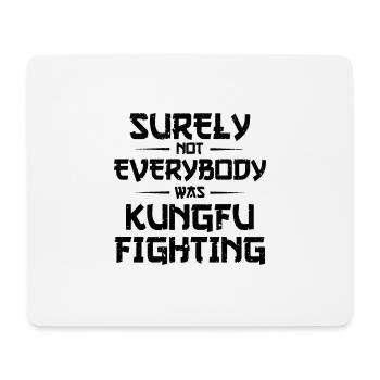 sicherlich nicht jeder war Kung Fu Kämpfen Herkunft - Mousepad (Querformat) - Weiß - Vorne