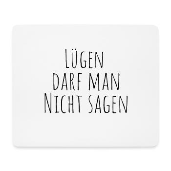Lügen darf man nicht sagen - Mousepad (Querformat) - Weiß - Vorne