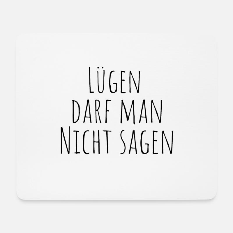 Lügen darf man nicht sagen - Mousepad (Querformat) - Weiß