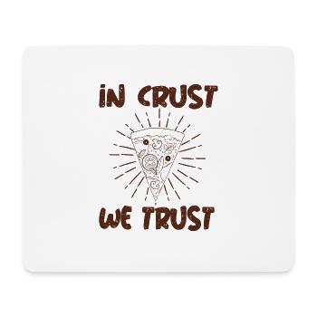 IN CRUST WE TRUST - Mousepad (Querformat) - Weiß - Vorne