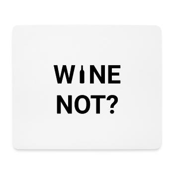 Wine Not - Mousepad (Querformat) - Weiß - Vorne