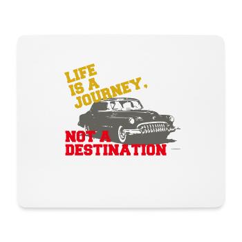 Life is a journey, not a destination - Mouse Pad (horizontal) - white - Front