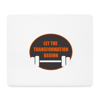 Let the Transformation begin - Mouse Pad (horizontal) - white - Front