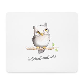Eule - 'n Scheiß muss ich! - Mousepad (Querformat) - Weiß - Vorne