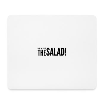 Now We Have The Salad – Lustiger Foodie Spruch - Mousepad (Querformat) - Weiß - Vorne