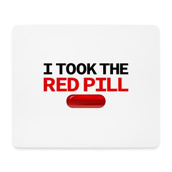 I TOOK THE RED PILL! - Mouse Pad (horizontal) - white - Front