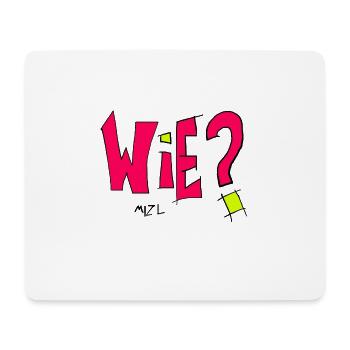 wie? - Mousepad (Querformat) - Weiß - Vorne