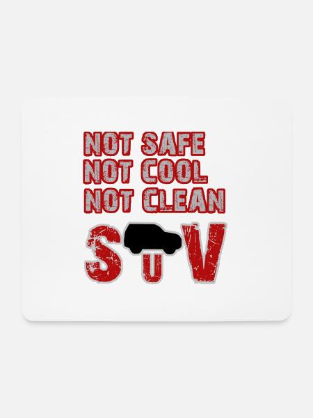 Not safe, not cool, not clean - SUV - Mousepad (Querformat) - Weiß