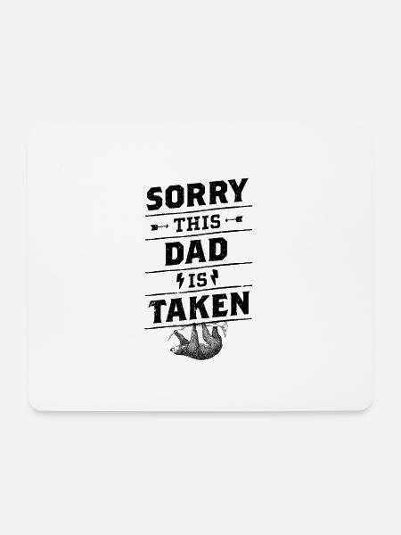 Sorry this dad is taken - Mouse Pad (horizontal) - white