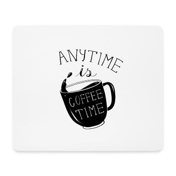 Anytime is coffee time, kaffee - Mousepad (Querformat) - Weiß - Vorne