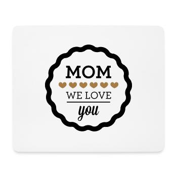 Mom - We Love You - Mouse Pad (horizontal) - white - Front